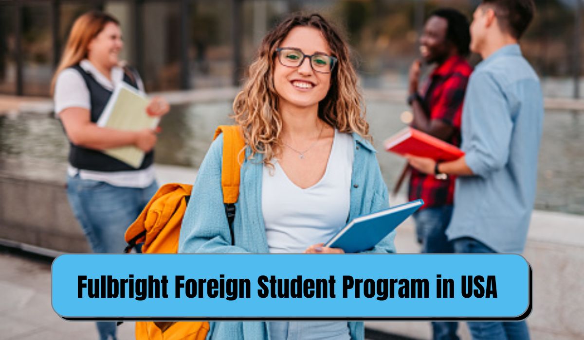 Fulbright Foreign Student Scholarship Program in USA